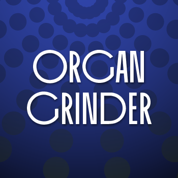 Organ+Grinder